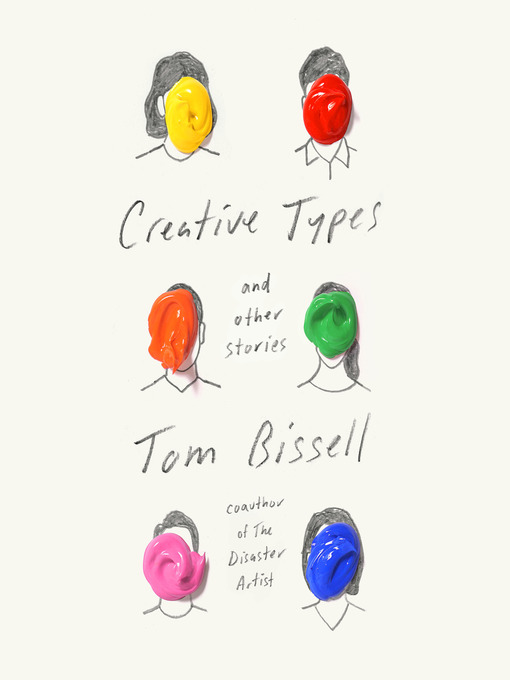 Title details for Creative Types by Tom Bissell - Available